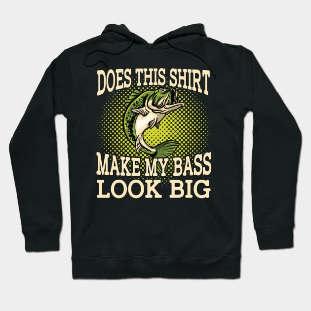 Does This Shirt Make My Bass Look Big Hoodie by cyryley